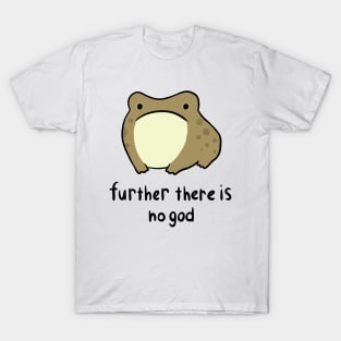 Further there is no god T-Shirt